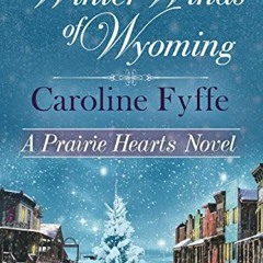 [READ] [EPUB KINDLE PDF EBOOK] Winter Winds of Wyoming (A Prairie Hearts Novel Book 7) by  Caroline