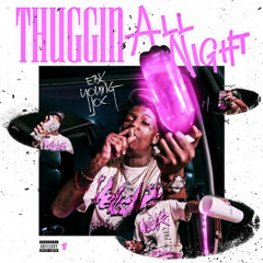 Thuggin All Night
