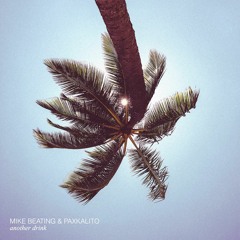 Mike Beating, Paxkalito - Another Drink