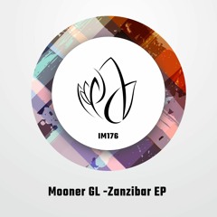 IM176 - Mooner GL - ZANZIBAR EP
