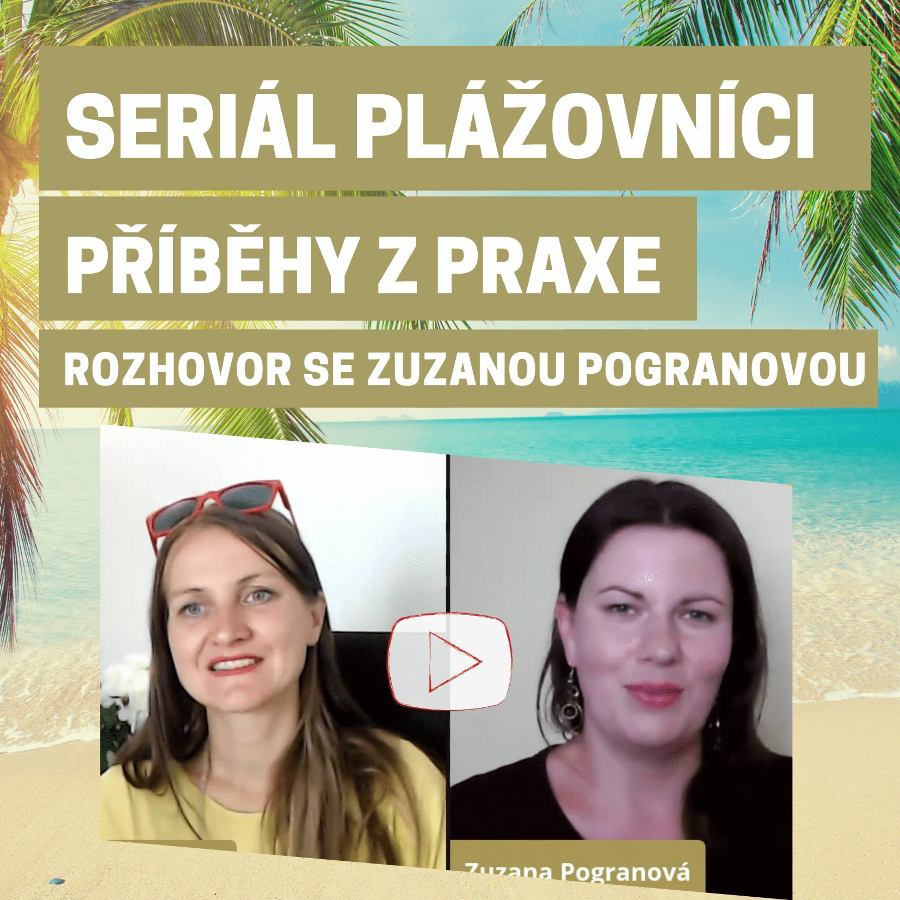 #12 Plážovníci 🎤se Zuzanou Pogranovou o Excelu předávání profesních dovedností v online podnikání episode artwork