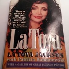 [Read] La Toya: Growing Up in the Jackson Family READ B.O.O.K. By  LaToya Jackson (Author),