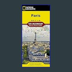 [Ebook]$$ 📖 Paris Map (National Geographic Destination City Map) <(READ PDF EBOOK)>