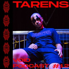 VOID Podcast #12 - Tarens