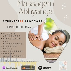 #53 - Massagens No Ayurveda - Parte 01 - Abhyanga