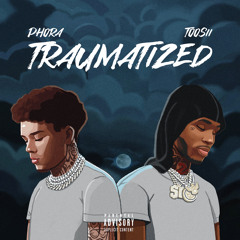 Traumatized (feat. Toosii)