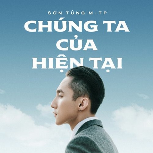 CHÚNG TA CỦA HIỆN TẠI - SƠN TÙNG M-TP - Hao NgChi Remix