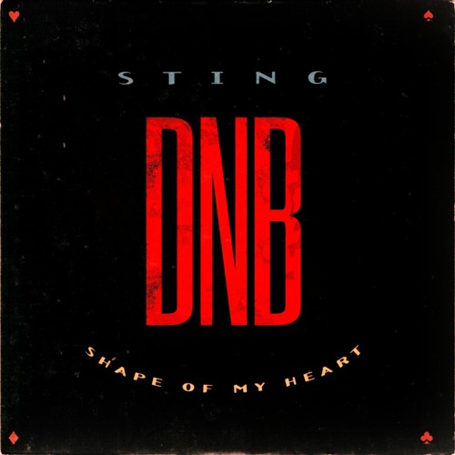 Sting - Shape of My Heart（dnb bootleg）