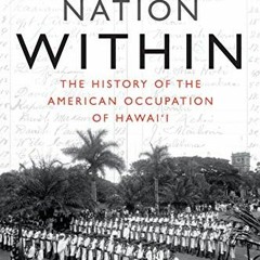 View PDF Nation Within: The History of the American Occupation of Hawai'i by  Tom Coffman