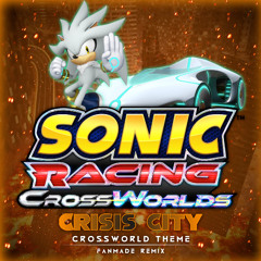Sonic Racing CrossWorlds | Crossworld: Crisis City (Fanmade Remix)