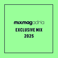 2025 Mixmag Adria - Exclusive Mix series
