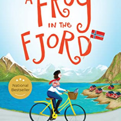View EPUB ✏️ A Frog in the Fjord: One Year in Norway by  Lorelou  Desjardins [EBOOK E