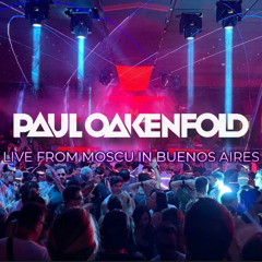 Paul Oakenfold LIVE from Moscu in Buenos Aires