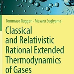 [Free] KINDLE 🗂️ Classical and Relativistic Rational Extended Thermodynamics of Gase