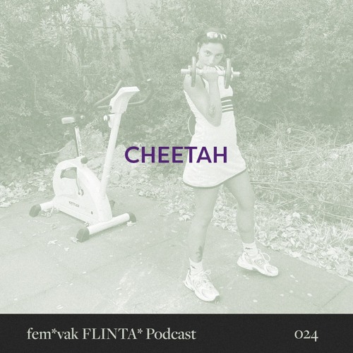 CHEETAH // fem*vak FLINTA* Podcast 024