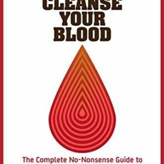 READ Cleanse Your Blood: The Complete No-Nonsense Guide to Reversing Diabetes, P