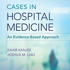 READ KINDLE PDF EBOOK EPUB Cases in Hospital Medicine by  Dr. Zahir Kanjee MD &  Dr.