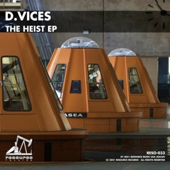 D.Vices - The Heist EP - RESO-033