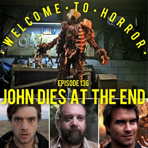 Ep 136 John Dies at the End
