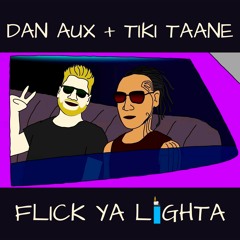 Dan Aux & Tiki Taane - Flick Ya Lighta