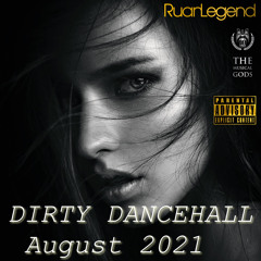 DIRTY Dancehall August 2021 #MixTapeMonday Week 131