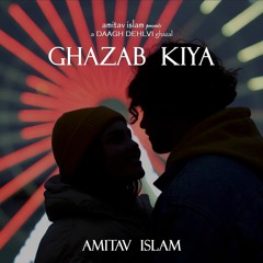 Ghazab Kiya | Ghazal | Daagh | Amitav