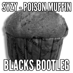 SYZY- POISON MUFFINS [ BLACKS BOOTLEG ]
