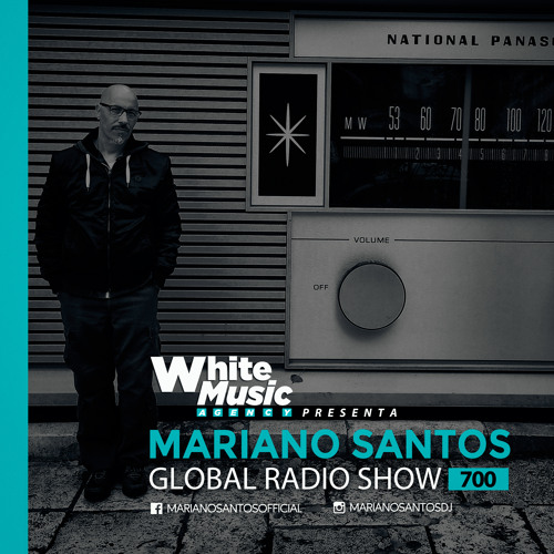 MARIANO SANTOS GLOBAL RADIO SHOW #700