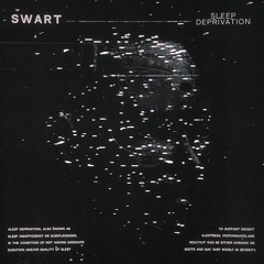 SWART - SLEEP DEPRIVATION [FREE DL]