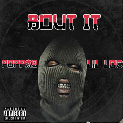 Poppa9 (Bout It)Lil Loc