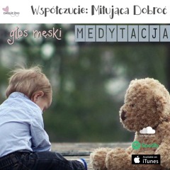 Współczucie: Miłująca Dobroć, prowadzi Michał