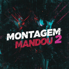 MONTAGEM MANDOU 2 - SUPER SLOWED
