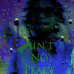 Ain't No Peace Mixtape