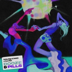 Amine Edge & DANCE, Prok & Fitch - Booze & Pills (Extended Mix)
