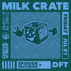 Milk Crate w. DFT - 21 July 2023