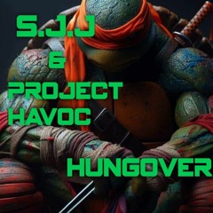 S.J.J & PROJECT HAVOC - HUNGOVER (sample)