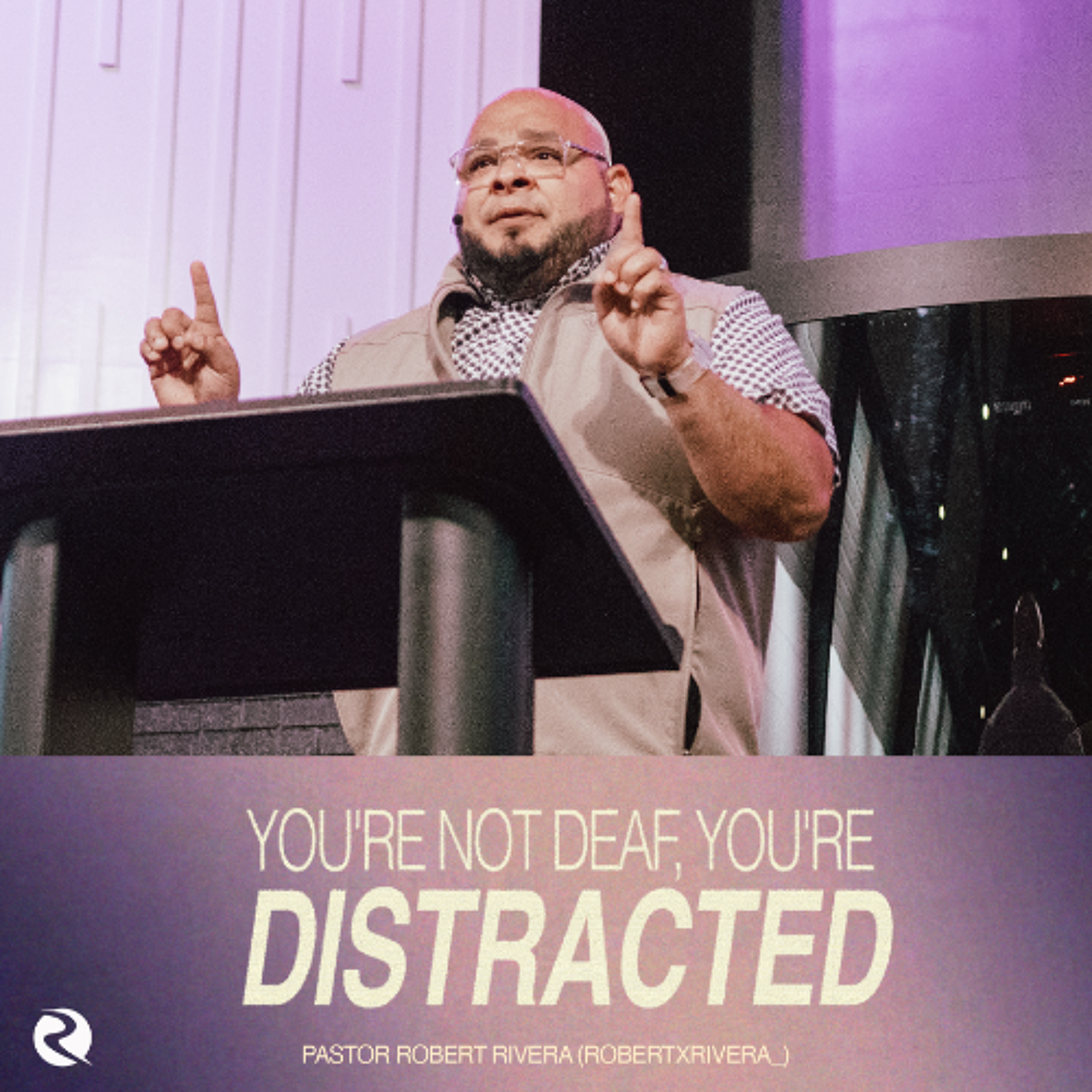 You're Not Deaf, You're Distracted | Shifting Gears | Pastor Robert Rivera episode artwork