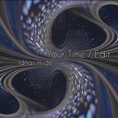Your Time ( A Decade B-day Edit )