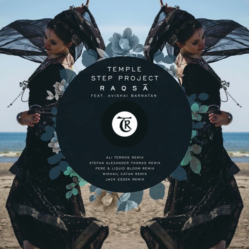 PREMIERE: Temple Step Project - Raqsā Feat. Avishai Barnatan(Jack Essek Remix)[Tibetania Records]