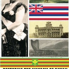 Read pdf Restoring the Kingdom of Hawaii: The Kanaka Maoli Route to Independence by  Francis A. Boyl