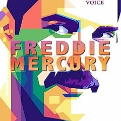 Read Book Freddie Mercury: A Legendary Voice Full Pages (eBook, PDF, Audio-book)