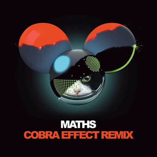 deadmau5 - Maths (Cobra Effect Remix)