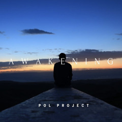 POL PROJECT - AWAKENING