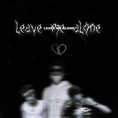 𝙇𝙚𝙖𝙫𝙚 𝙈𝙚 𝘼𝙡𝙤𝙣𝙚 (ft Yung'nTrippy & Pistol YG)[prod.Sept3mber]