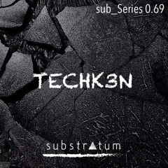 sub_Series 0.69 ☴ TECHKƎN