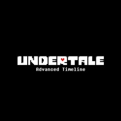 Undertale: Advanced Timeline