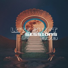 LATE SHIFT Sessions: 070 - Homecoming