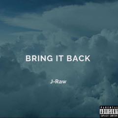 Bring It Back [Prod. TJ]