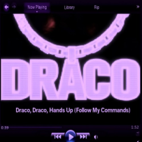 draco draco hands up follow my commands