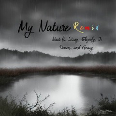 My Nature - Issnaut ft. Staxy Sinner, Elgoofy, Antijest, and Geasy